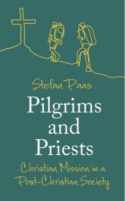 Pilgrims and Priests - Stefan Paas  
