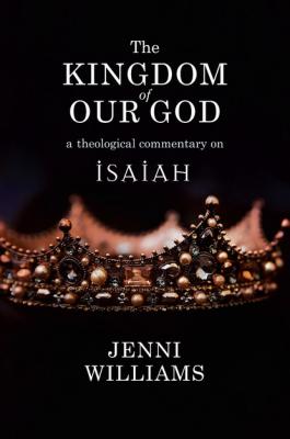 The Kingdom of our God - Jenni Williams 