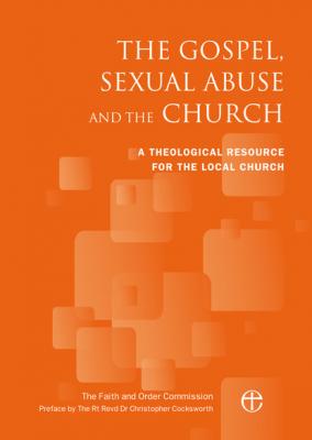 The Gospel, Sexual Abuse and the Church - Archbishops Council 