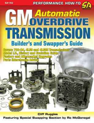 GM Automatic Overdrive Transmission Builder's and Swapper's Guide - Cliff Ruggles 