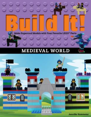 Build It! Medieval World - Jennifer Kemmeter Brick Books