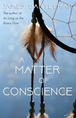 A Matter of Conscience - James Bartleman 