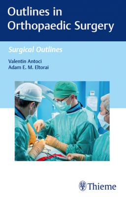 Outlines in Orthopaedic Surgery - Valentin Antoci Surgical Outlines