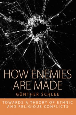How Enemies Are Made - Günther Schlee Integration and Conflict Studies