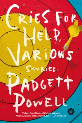 Cries for Help, Various - Padgett  Powell 