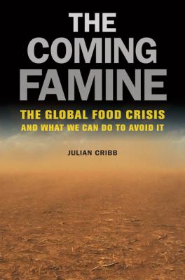 The Coming Famine - Julian Cribb 