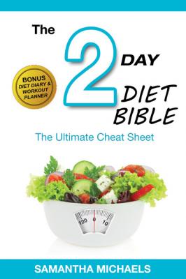 2 Day Diet: Ultimate Cheat Sheet (With Diet Diary & Workout Planner) - Samantha Michaels 