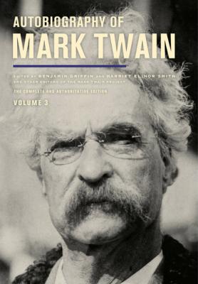 Autobiography of Mark Twain, Volume 3 - Марк Твен Mark Twain Papers