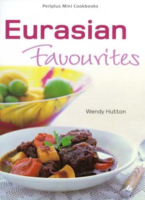 Mini Eurasian Favorites - Wendy Hutton Periplus Mini Cookbook Series