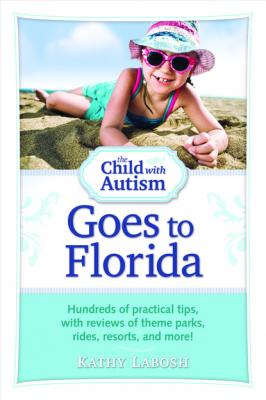 The Child with Autism Goes to Florida - Kathy Labosh 