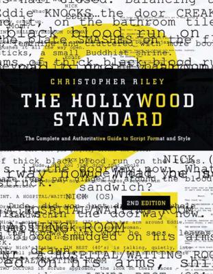 The Hollywood Standard - Christopher Riley Hollywood Standard: The Complete & Authoritative Guide to