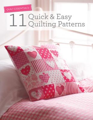 Quilt Essentials: 11 Quick & Easy Quilting Patterns - Various  contributors 