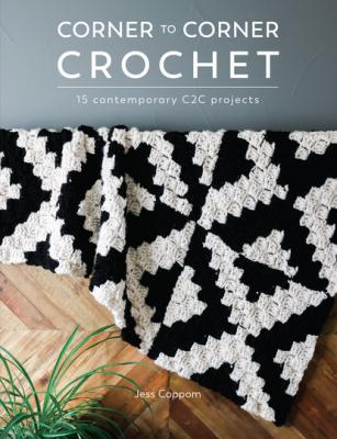 Corner to Corner Crochet - Jess Coppom 