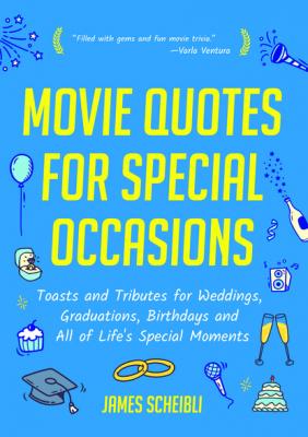 Movie Quotes for Special Occasions - James Scheibli 