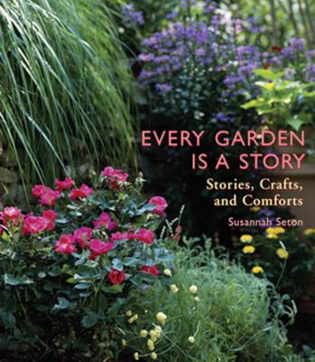 Every Garden Is a Story - Susannah Seton 