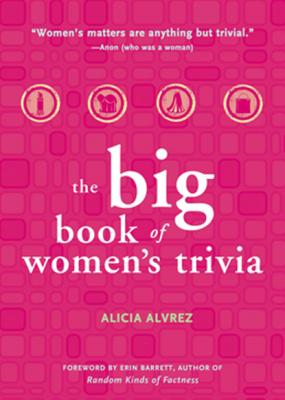Big Book of Women's Trivia - Alicia Alvrez 