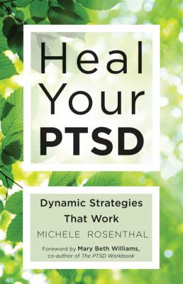 Heal Your PTSD - Michele Rosenthal 