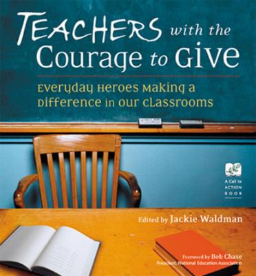 Teachers with the Courage to Give - Jackie Waldman Call to Action Book