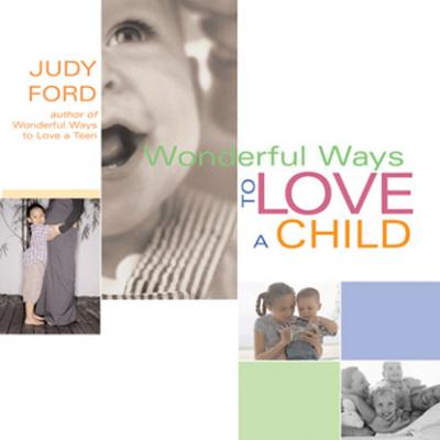 Wonderful Ways to Love a Child - Judy Ford Wonderful Ways