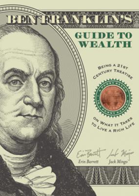 Ben Franklin's Guide to Wealth - Jack Mingo 