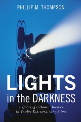 Lights in the Darkness - Phillip M. Thompson 