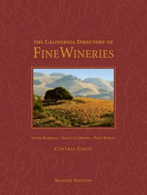 The California Directory of Fine Wineries: Central Coast - K. Reka Badger The California Directory of Fine Wineries