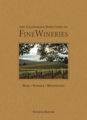 The California Directory of Fine Wineries: Napa, Sonoma, Mendocino - K. Reka Badger The California Directory of Fine Wineries