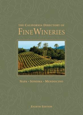 The California Directory of Fine Wineries: Napa, Sonoma, Mendocino - Cheryl Crabtree The California Directory of Fine Wineries