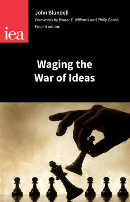 Waging the War of Ideas - John Blundell Occasional Paper