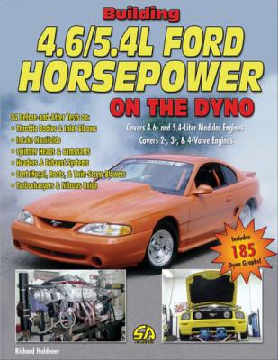 Building 4.6/5.4L Ford Horsepower on the Dyno - Richard Holdener 