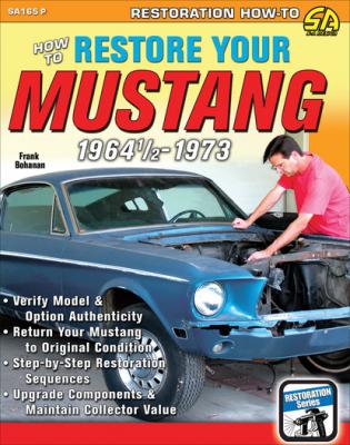 HT Restore Your Mustang 1964 1/2-73 - Frank Bohanan 