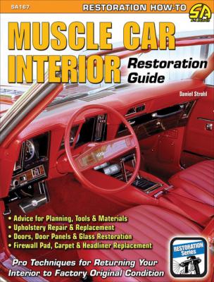 Muscle Car Interior Restoration Guide - Daniel Strohl 