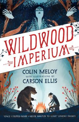Wildwood Imperium - Colin  Meloy Wildwood Trilogy
