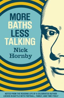 More Baths Less Talking - Nick Hornby 