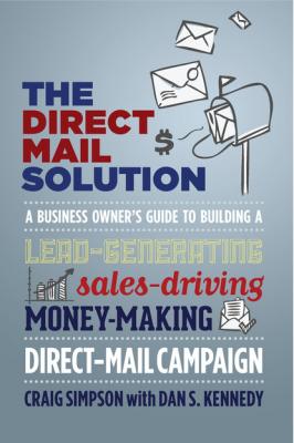 The Direct Mail Solution - Dan S. Kennedy 