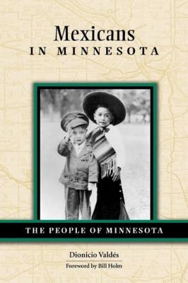 Mexicans In Minnesota - Dionicio  Valdes People of Minnesota