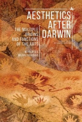 Aesthetics after Darwin - Winfried Menninghaus Evolution, Cognition, and the Arts