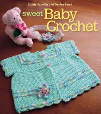 Sweet Baby Crochet - Sandy Scoville 