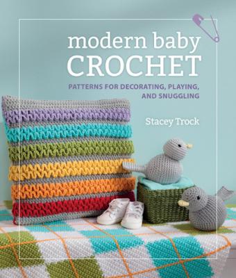 Modern Baby Crochet - Stacey Trock 
