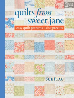 Quilts from Sweet Jane - Sue Pfau 