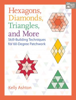 Hexagons, Diamonds, Triangles, and More - Kelly Ashton 