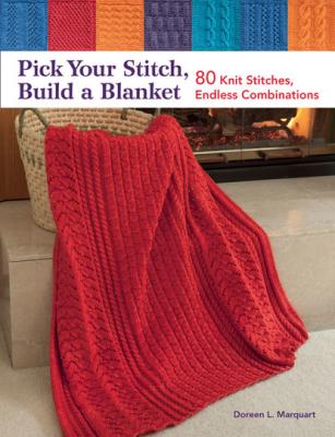Pick Your Stitch, Build a Blanket - Doreen L. Marquart 