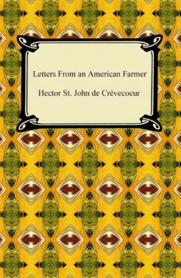 Letters From an American Farmer - Hector St. John de Crèvecoeur 