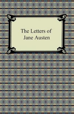 The Letters of Jane Austen - Jane Austen 