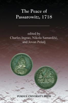 The Peace of Passarowitz, 1718 - Charles Ingrao Central european studies