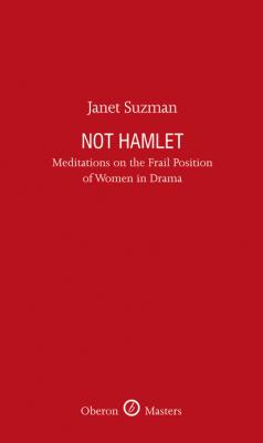Not Hamlet - Janet Suzman Oberon Masters Series