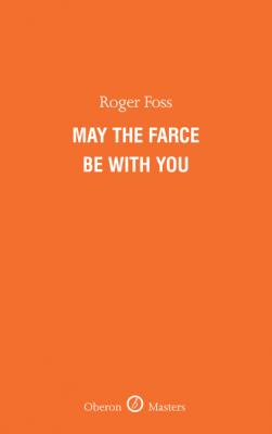 May the Farce Be With You - Roger Foss Oberon Masters Series