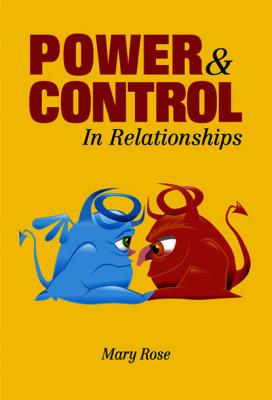Power and Control in Relationships - Mary  Rose 