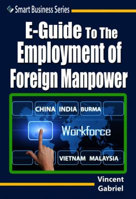 E-Guide To The Employment of Foreign Manpower - Vincent Gabriel 