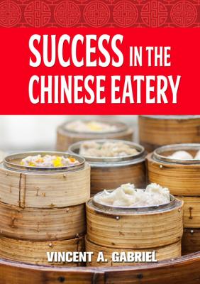 Success In the Chinese Eatery - Vincent Gabriel 